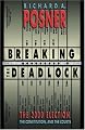 Breaking the Deadlock: The 2000 Election, the Constitution, and the Courts