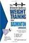The Ultimate Guide to Weight Training for Badminton