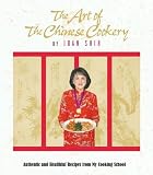 The Art of the Chinese Cookery: Authentic and Healthful Recipes from My Cooking School