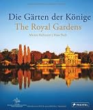 Die Gärten der Könige : Stimmungsbilder aus den preußischen Gärten in Berlin, Potsdam und der Mark Brandenburg