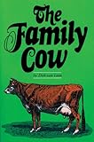 The Family Cow (Garden Way Publishing Book)
