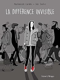 La différence invisible par Julie Dachez La différence invisible par Dachez