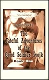 The Fateful Adventures of the Good Soldier Svejk During the World War, Book One
