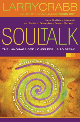 Soul Talk: The Language God Longs for Us to Speak