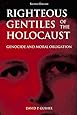 Righteous Gentiles of the Holocaust: Genocide and Moral Obligation