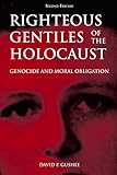 Righteous Gentiles of the Holocaust: Genocide and Moral Obligation