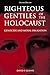 Righteous Gentiles of the Holocaust: Genocide and Moral Obligation