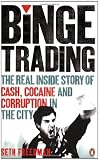 Binge Trading: The Real Inside Story of Cash, Cocaine and Corruption in the City