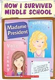 Madame President (Turtleback School & Library Binding Edition) (How I Survived Middle School (Pb))