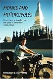 Monks and Motorcycles: From Laos to London by the Seat of my Pants 1956-1958