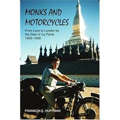 Monks and Motorcycles: From Laos to London by the Seat of my Pants 1956-1958