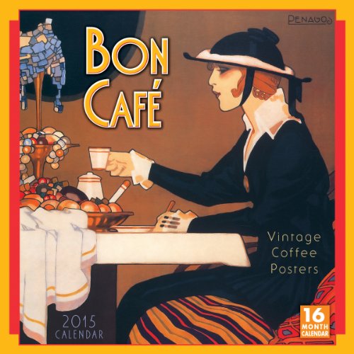 Bon CafÃ© Vintage Coffee Posters 2015 Wall (calendar) (English and French Edition)