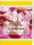 Push-up-Cakepops: mit neuen Ideen f�r Pops & Drops