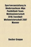 Sportveranstaltung In Niedersachsen WPA PoolbillardTeamWeltmeisterschaft 2010 FaustballWeltmeisterschaft 2007 Mnner German Edition