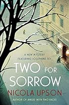 Two for Sorrow: A New Mystery Featuring Josephine Tey (Josephine Tey Mysteries)