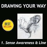 How to Draw-Drawing Your Way Learn To Draw Like a Pro With Your Own Individual Style, Quickly, Easily & Naturally. Volume 1. Sense Awareness ~ Julia M. Busch