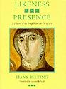 Likeness and Presence: A History of the Image before the Era of Art