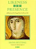 Likeness and presence : a history of the image before the era of art