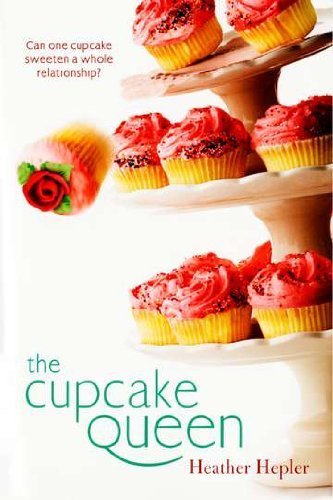 The Cupcake Queen by Hepler, Heather (2010) Paperback