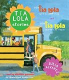 Tia Lola Stories: How Tia Lola Came to (Visit) Stay and How Tia Lola Learned to Teach (The Tia Lola Stories)