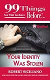 99 Things You Wish You Knew Before Your Identity Was Stolen (99 Series)