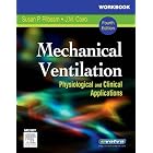 Workbook for Mechanical Ventilation: Physiological and Clinical Applications by Susan P. Pilbeam MS RRT FAARC, Sindee Karpel MPA RRT AE-C, and Neil Rodia MS RRT