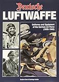 Deutsche Luftwaffe: Uniforms and Equipment of the German Pilot