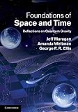 Foundations of Space and Time: Reflections on Quantum Gravity