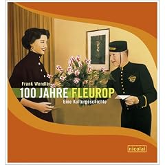 100 Jahre Fleurop: Eine Kulturgeschichte