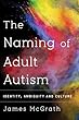 The Naming of Adult Autism: Identity, Ambiguity and Culture