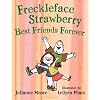 Freckleface Strawberry: Best Friends Forever