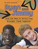Ryan and Jimmy: And the Well in Africa That Brought Them Together (CitizenKid)