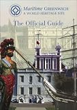 Maritime Greenwich - World Heritage Site: Official Guide