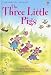 The Three Little Pigs (First Reading Level 3)
