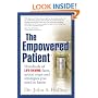 The Empowered Patient: Hundreds of Life-Saving Facts, Action Steps and Strategies You Need to Know