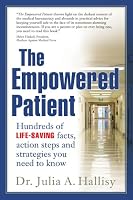 The Empowered Patient: Hundreds of Life-Saving Facts, Action Steps and Strategies You Need to Know