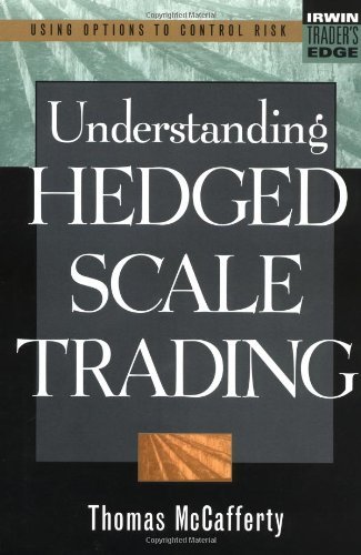 Understanding Hedged Scale Trading (McGraw-Hill Trader's Edge)