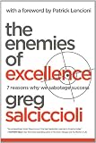 The Enemies of Excellence: 7 Reasons Why We Sabotage Success