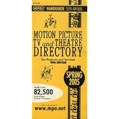 Motion Picture TV and Theatre Directory for Products & Services (MPE Semi-Annual Handguide, Spring 2005)