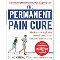 The Permanent Pain Cure (The Breakthrough Way to Heal Your Muscle and Joint Pain for Good) (Reprint) (Paperback)