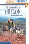 75 Scrambles In Oregon: The Best Non-technical ascents