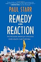 Remedy and Reaction: The Peculiar American Struggle over Health Care Reform, Revised Edition Remedy and Reaction: The Peculiar American Struggle over Health Care Reform, Revised Edition