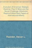 The evolution of American strategic doctrine : Paul H. Nitze and the Soviet challenge
