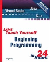 Sams Teach Yourself Beginning Programming in 24 Hours (Sams Teach Yourself in 24 Hours)
