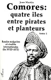 Comores: Quatre iles entre pirates et planteurs (French Edition)