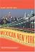 Search : Mexican New York: Transnational Lives of New Immigrants