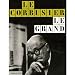 Le Corbusier Le Grand: By Phaidon editors, introductory essay by Jean-Louis Cohen; chapter introductions by Tim Benton