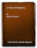 A pride of dolphins