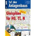 Gleispl�ne f�r H0, TT, N - Teil 2 - Eisenbahn Journal 1 x 1 des Anlagenbaus 2-2011
