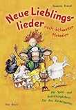 Neue Lieblingslieder nach bekannten Melodien: Mit Spiel- und Gestaltungsideen f&uuml;r den Kindergarten - Susanne Brandt